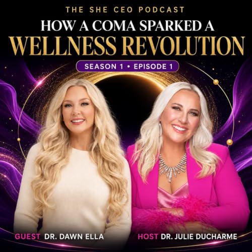 How a Coma Sparked a Wellness Revolution: A Divine Mission with Dr. Dawn Ella