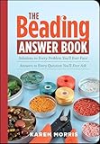 Beading Answer Book: Solutions to Every Problem You'll Ever Face; Answers to Every Question You'll Ever Ask