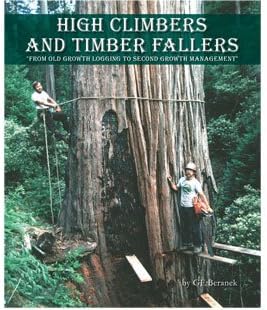 High Climbers and Timber Fallers 2ND Edition (Book) by Gerald F. Beranek