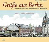 gruß berliner dialekt  Grüße aus Berlin: Eine Reise durch die wilhelminische Metropole