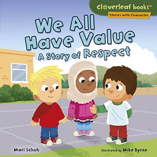 We All Have Value: A Story of Respect (Stories with Character)