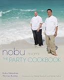  Nobu Miami: The Party Cookbook [Idioma Inglés]
