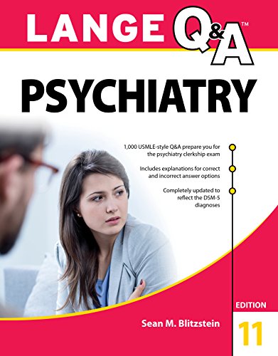 Lange Q&A Psychiatry, 11th Edition Lange Q&A Psychiatry, 11th Edition