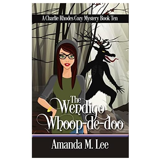 The Wendigo Whoop-De-Doo (A Charlie Rhodes Cozy Mystery Book 10)