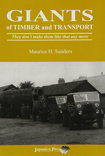 Giants of Timber and Transport: They Don't Make Them Like That Any More