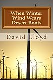  When Winter Wind Wears Desert Boots (English Edition)