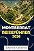 MONTSERRAT REISEFÜHRER 2026: Entdecken Sie die grüne Insel der Karibik: Vulkane, Regenwälder und Inselkultur