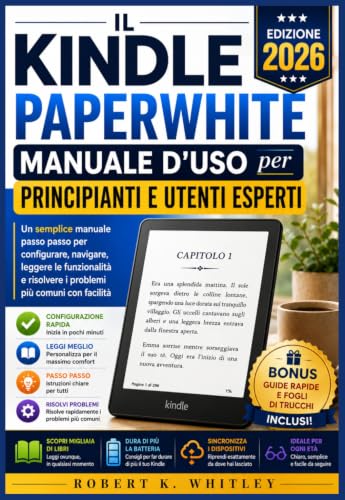 Il Kindle Paperwhite Manuale d'uso per principianti e utenti esperti 2026: Un semplice manuale passo passo per configurare, navigare, leggere le ... "Everyday User Mastery") (Italian Edition) image 2