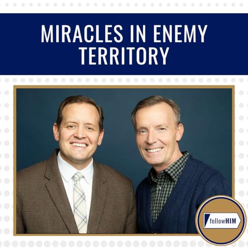 Miracles in Enemy Territory &bull; followHIM Favorites &bull; March 23-29 &bull; Come Follow Me