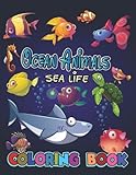  Ocean Animals Sea Life Coloring book: 70 Pages Giant Coloring Books For Kids Sea Creatures animal octopus sea horse crab puffer starfish Penguin and Seals children Activity workbook