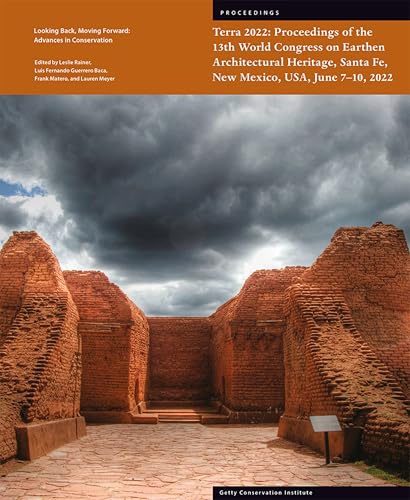 Terra 2022: Proceedings of the 13th World Congress on Earthen Architectural Heritage, Sante Fe, New Mexico, USA, June 7-10, 2022 (English Edition)