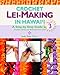 Crochet Lei Making in Hawaii 3: A Step by Step Guide