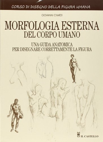 Morfologia esterna del corpo umano. Ediz. illustrat