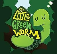 The Little Green Worm 0982351984 Book Cover