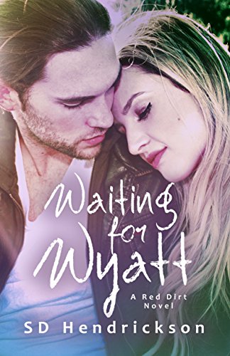 Waiting for Wyatt: A Coming of Age Love Story