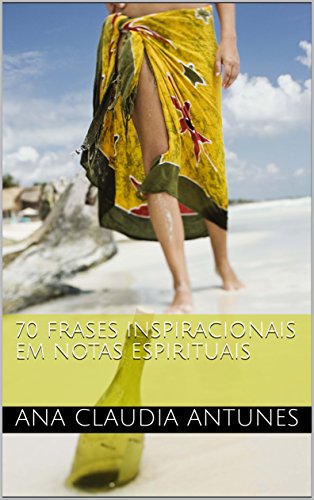 70 frases inspiracionais em notas espirituais (Frases & Fases Livro 1)