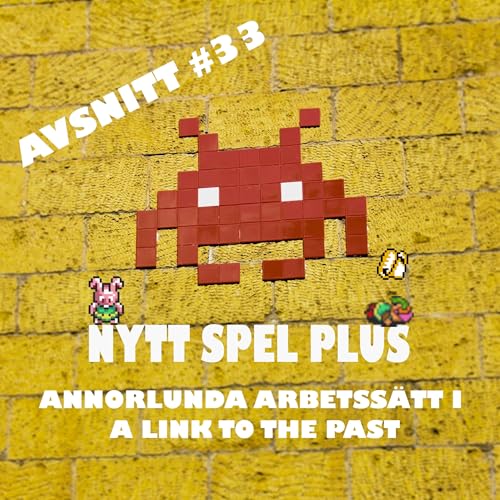 33 - Annorlunda arbetss&auml;tt i A Link to the Past