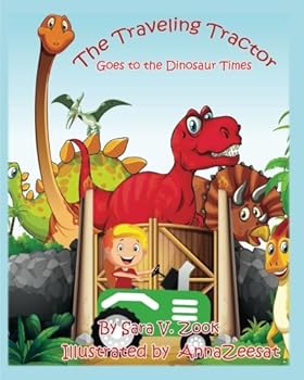 Paperback The Traveling Tractor Goes to the Dinosaur Times Book