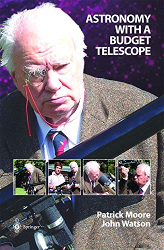 Astronomy with a Budget Telescope (The Patrick Moore Practical Astronomy Series)