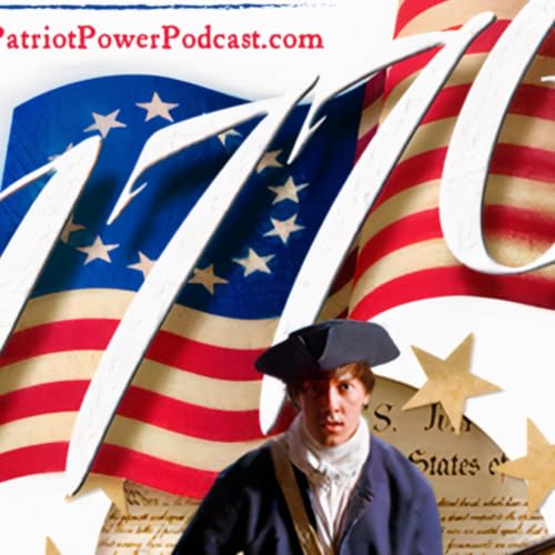 『Patriot Power Podcast: The American Revolution, Independence, and Our Founding Fathers』のカバーアート