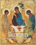Ikonen: Heilige Bilder der orthodoxen Tradition