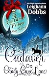 Cadaver on Candy Cane Lane (Christmas Village Cozy Mystery)