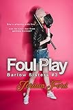 Foul Play (Barlow Sisters Book 3)