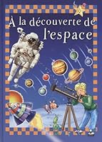 À la découverte de l'espace 2896381112 Book Cover