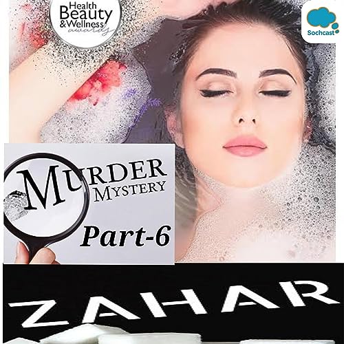 ज़हर- एक उलझा हुआ रहस्य! ( A fiction Murder Mystery Series Part- 6)
