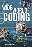 The Wide World of Coding: The People and Careers behind the Programs