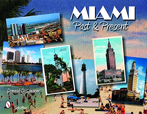 Miami: Past and Present: Past and Present (Past & Present (Schiffer Books))