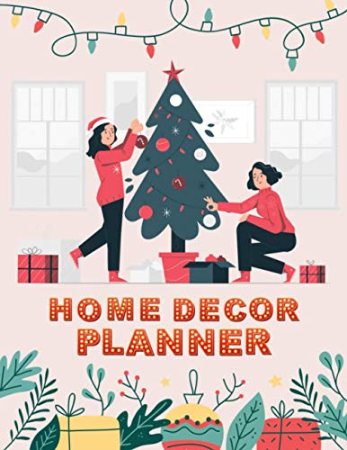 Home Decor Planner: A simple Christmas Home Decor Planner Ideas for Your Bedroom, Tree décor, Living & Family , Kitchen & dining Rooms and etc.