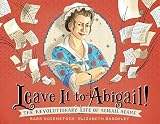Leave It to Abigail!: The Revolutionary Life of Abigail Adams