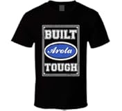 Built Arola Tough Strong Car Lovers Surname Family Reunion T Shirt