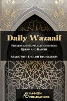 Daily Waazaif - Prayers and Supplications from Quran and Hadith: (POCKET-SIZE) Everyday DUAs for Protection, Success, Happiness and more | Essential Duas For Every Muslim Home 1998117766 Book Cover
