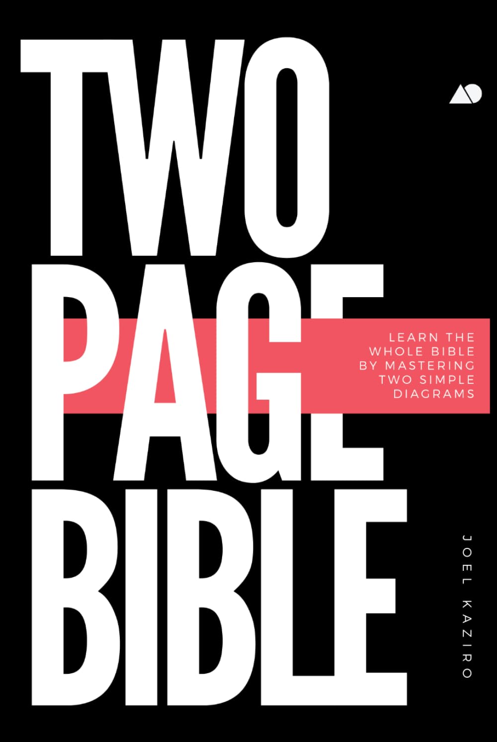 Two-Page Bible: Learn the Whole Bible by Mastering Two Simple Diagrams