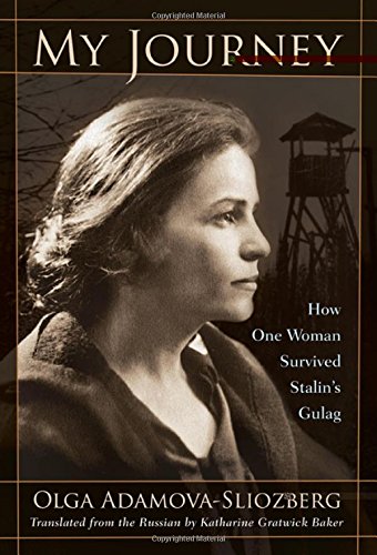 My Journey: How One Woman Survived Stalin's Gulag