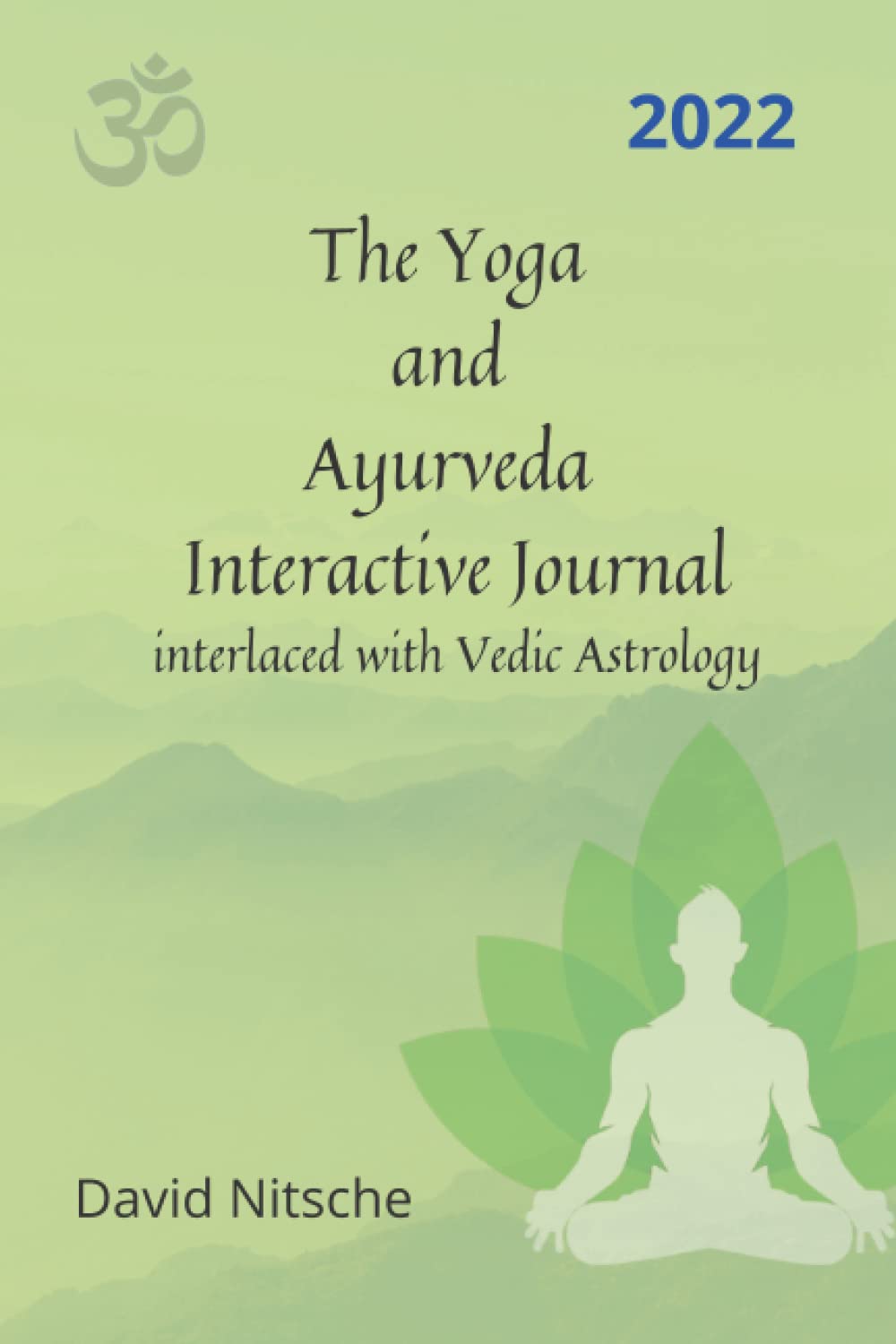 The Yoga and Ayurveda Interactive Journal 2022: Interlaced with Vedic Astrology