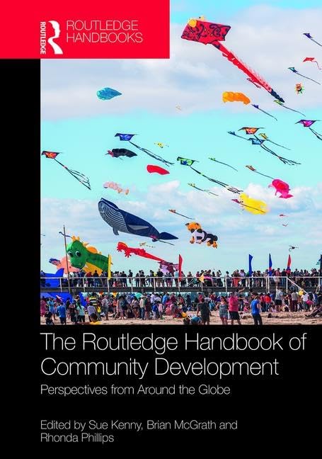 The Routledge Handbook of Community Development: Perspectives from Around the Globe      1st Edition