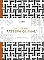The Dreamday Pattern Journal: Art Deco - Manhattan: Coloring-in notebook for writing, musing, drawing and doodling 1856699978 Book Cover