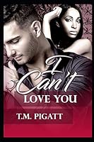 I Can't Love You 173102326X Book Cover