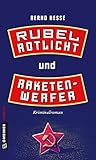 Rubel, Rotlicht und Raketenwerfer: Kriminalroman (Privatdetektiv Sven Rübel 1)