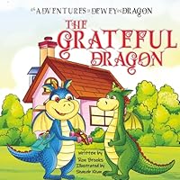 The Grateful Dragon: Helping kids learn about disappointment, kindness and gratitude (The Adventures of Dewey the Dragon) 1963457110 Book Cover