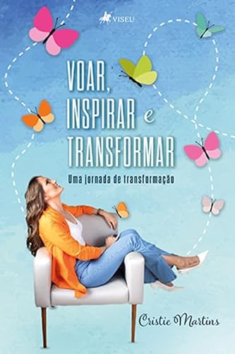 Voar, Inspirar e Transformar - Cristie Martins
