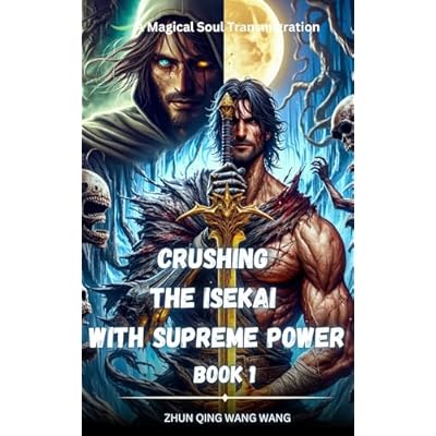 Crushing the isekai with Supreme Power