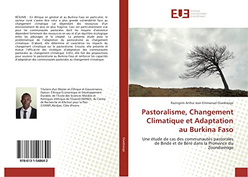 Pastoralisme, Changement Climatique et Adaptation au Burkina Faso: Une étude de cas des communautés pastorales de Bindé et de Béré dans la Pronvince du Zoundwéogo (Omn.Univ.Europ.) (French Edition)