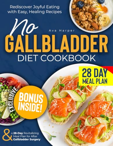 NO GALLBLADDER DIET COOKBOOK: Rediscover Joyful Eating with...