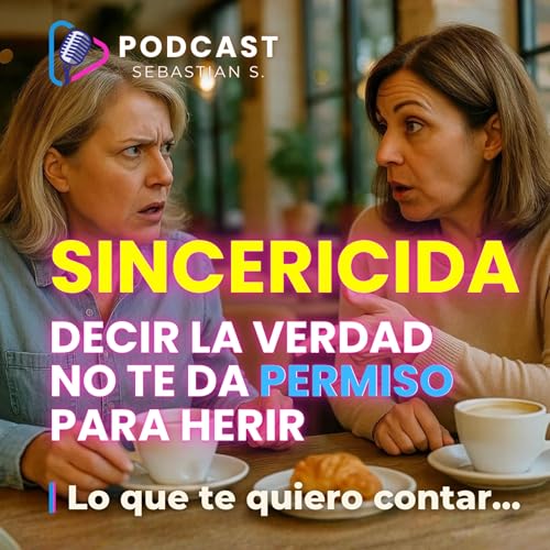 Sincericida: &iquest;Decir la verdad siempre ayuda? La sinceridad que lastima