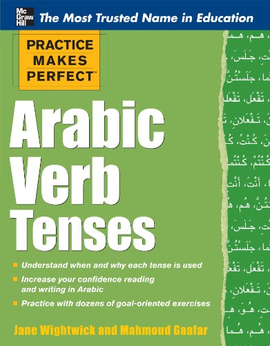 Practice Makes Perfect: Arabic Verb Tenses (Practice Makes Perfect Series)