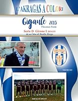 Gigante 2015: VINCENZO FEOLA: Serie D 2014/15: girone I (L'Akragas a Colori) (Italian Edition) B0F677NRJP Book Cover